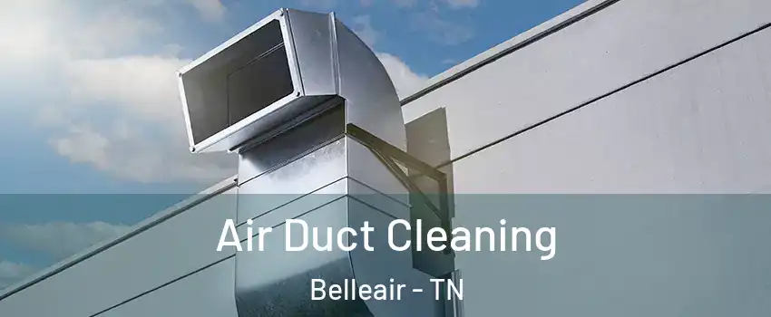 Air Duct Cleaning Belleair - TN