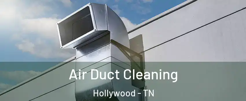 Air Duct Cleaning Hollywood - TN