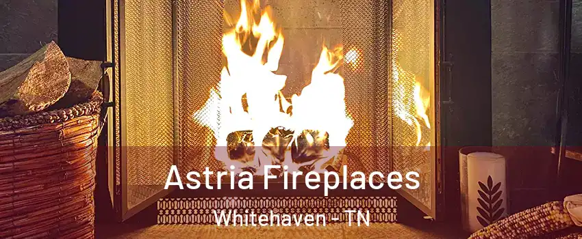 Astria Fireplaces Whitehaven - TN