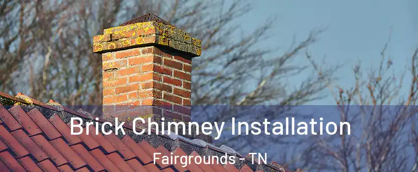 Brick Chimney Installation Fairgrounds - TN