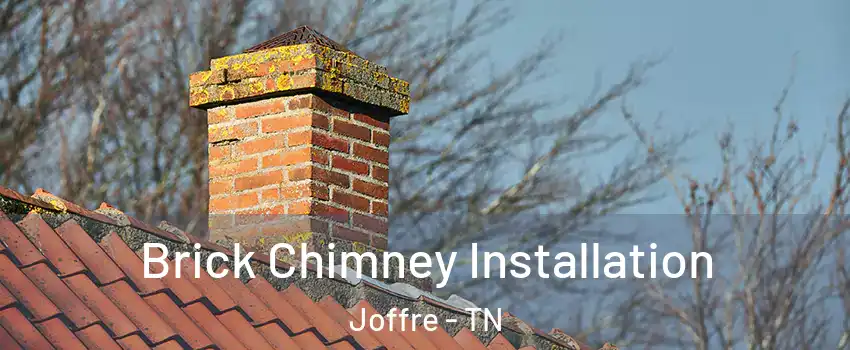 Brick Chimney Installation Joffre - TN