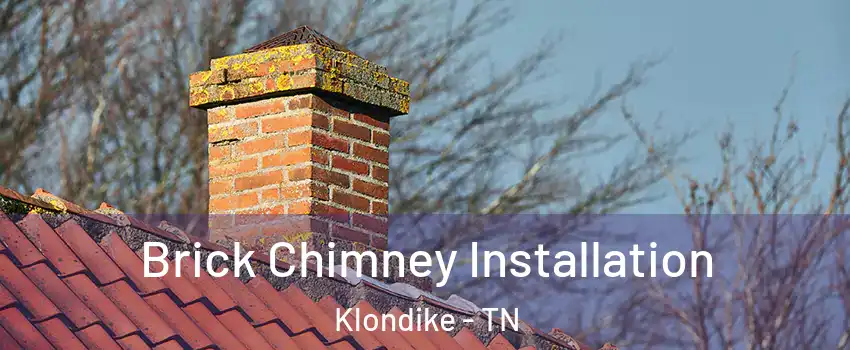 Brick Chimney Installation Klondike - TN