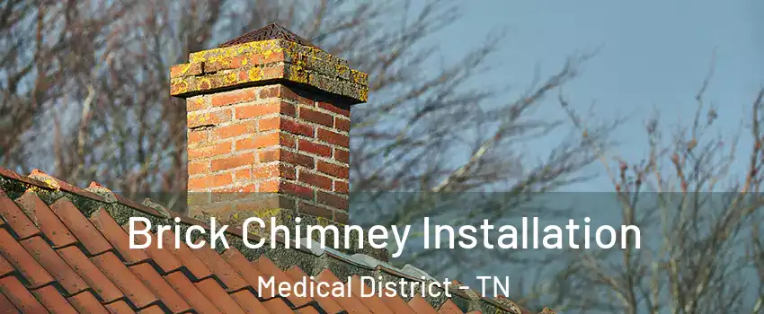 Brick Chimney Installation Medical District - TN