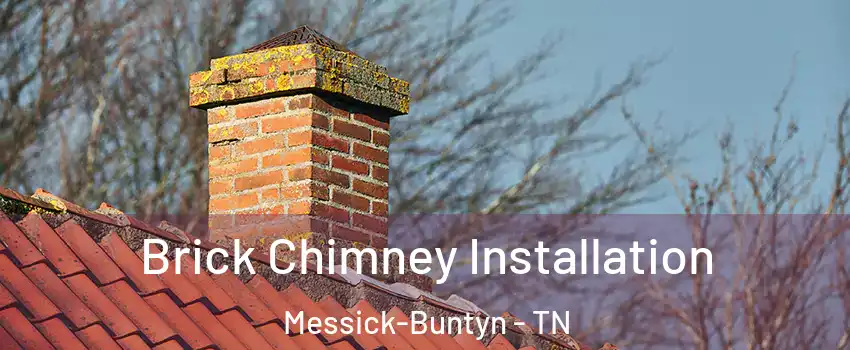 Brick Chimney Installation Messick-Buntyn - TN