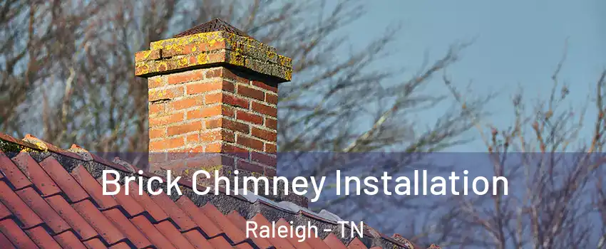 Brick Chimney Installation Raleigh - TN