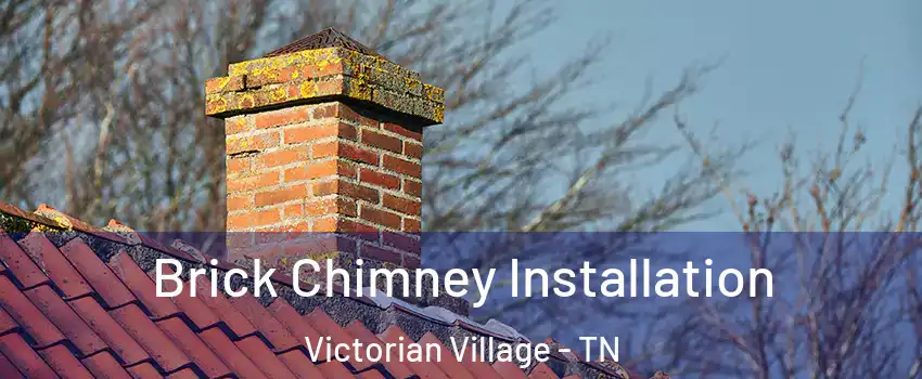 Brick Chimney Installation Victorian Village - TN