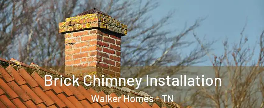 Brick Chimney Installation Walker Homes - TN