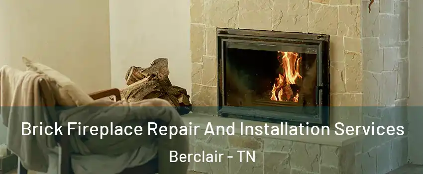 Brick Fireplace Repair And Installation Services Berclair - TN