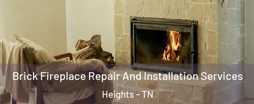 Brick Fireplace Repair And Installation Services Heights - TN