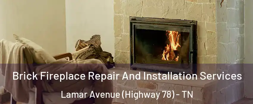 Brick Fireplace Repair And Installation Services Lamar Avenue (Highway 78) - TN