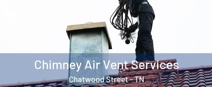 Chimney Air Vent Services Chatwood Street - TN