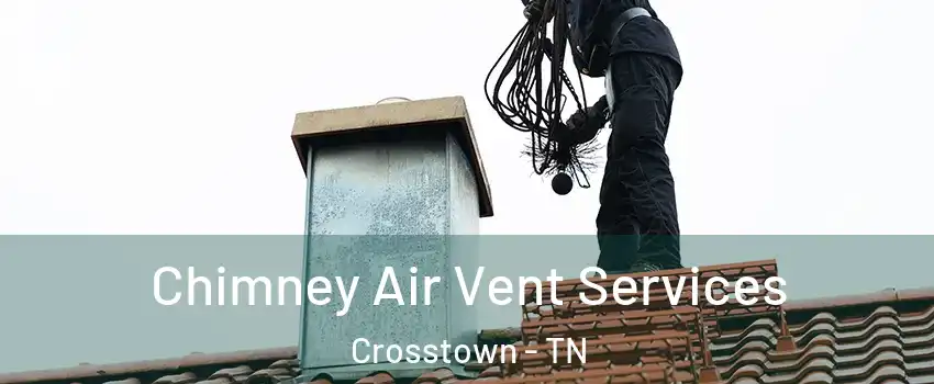 Chimney Air Vent Services Crosstown - TN