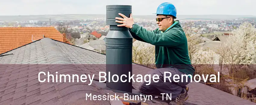 Chimney Blockage Removal Messick-Buntyn - TN