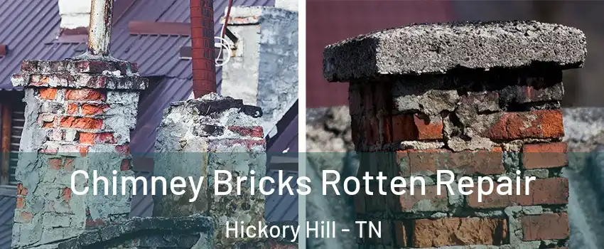 Chimney Bricks Rotten Repair Hickory Hill - TN