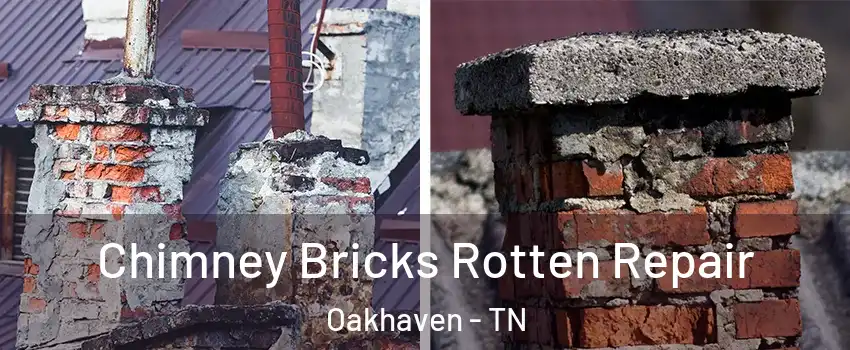 Chimney Bricks Rotten Repair Oakhaven - TN