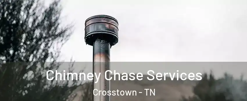 Chimney Chase Services Crosstown - TN