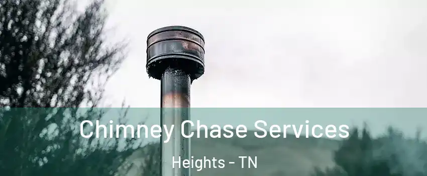 Chimney Chase Services Heights - TN