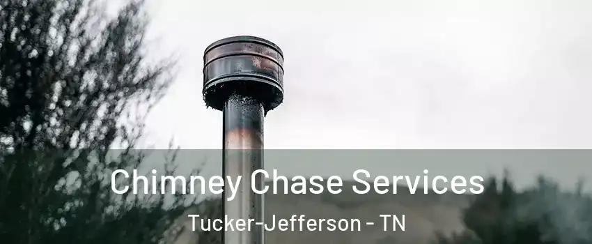 Chimney Chase Services Tucker-Jefferson - TN