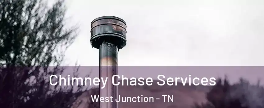 Chimney Chase Services West Junction - TN