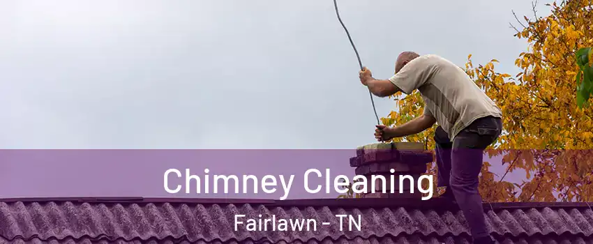 Chimney Cleaning Fairlawn - TN