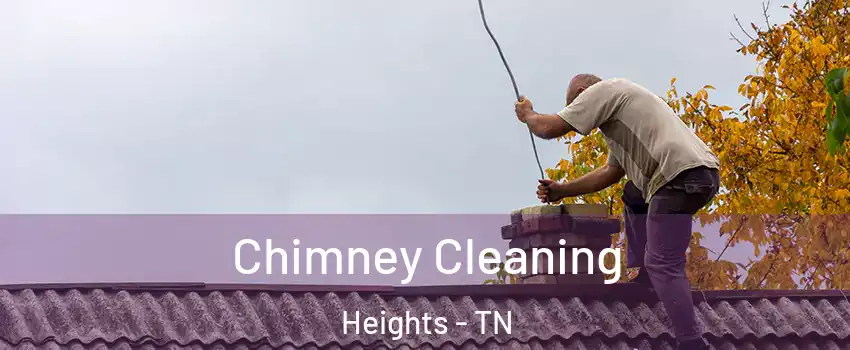 Chimney Cleaning Heights - TN