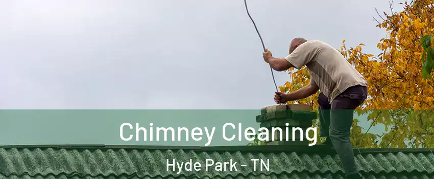 Chimney Cleaning Hyde Park - TN