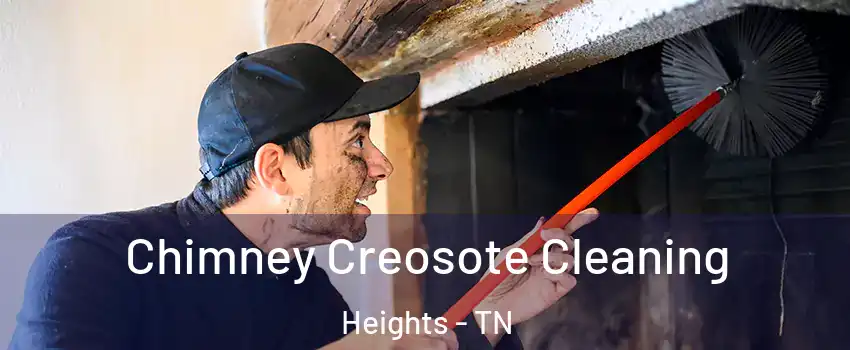 Chimney Creosote Cleaning Heights - TN