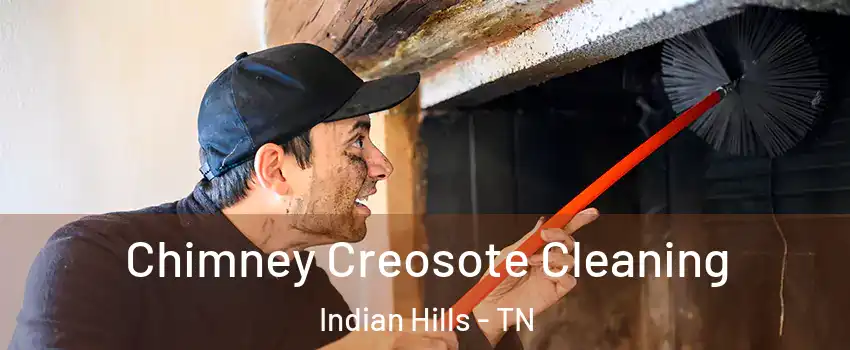 Chimney Creosote Cleaning Indian Hills - TN