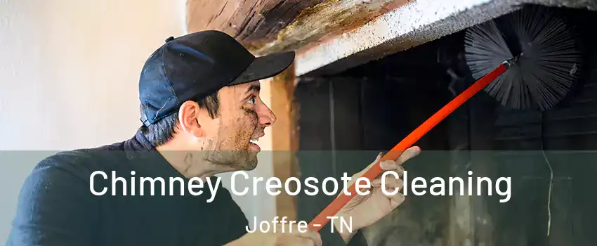 Chimney Creosote Cleaning Joffre - TN