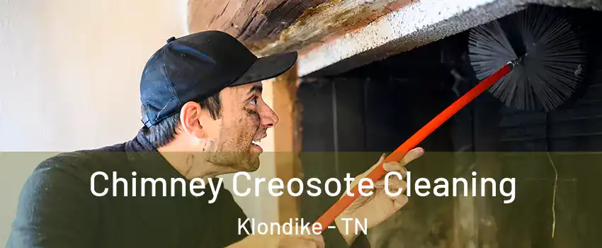 Chimney Creosote Cleaning Klondike - TN