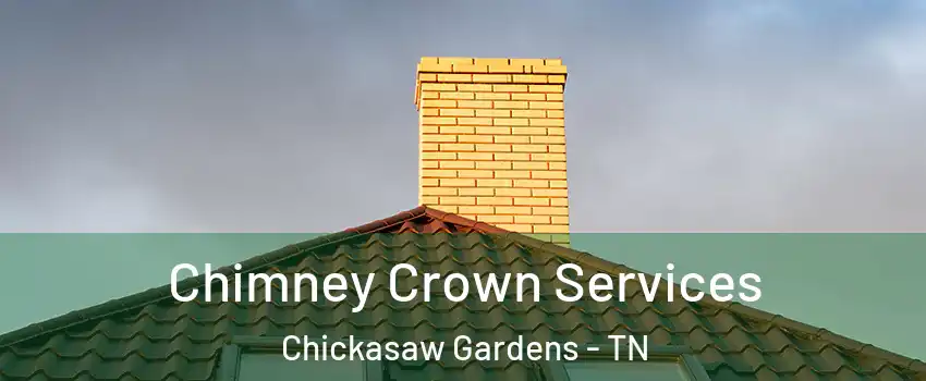 Chimney Crown Services Chickasaw Gardens - TN