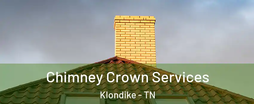 Chimney Crown Services Klondike - TN