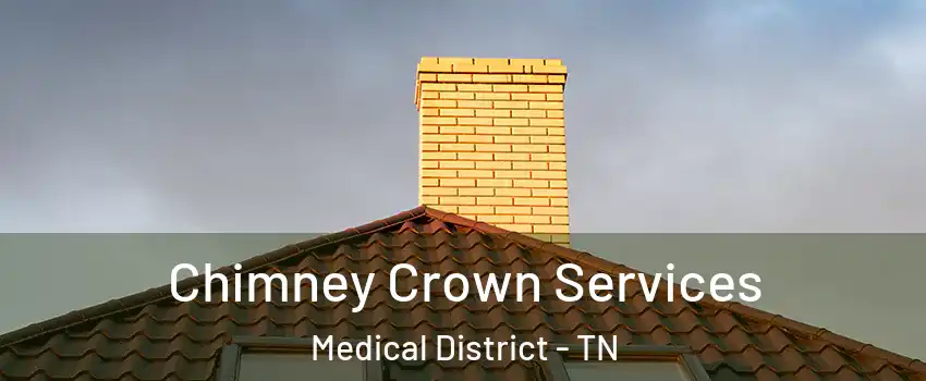 Chimney Crown Services Medical District - TN