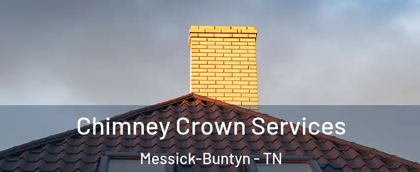 Chimney Crown Services Messick-Buntyn - TN