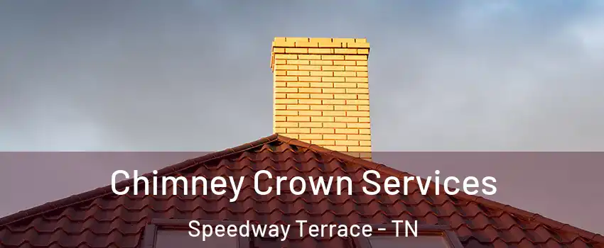 Chimney Crown Services Speedway Terrace - TN