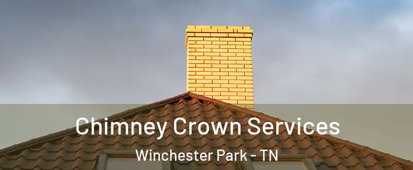 Chimney Crown Services Winchester Park - TN