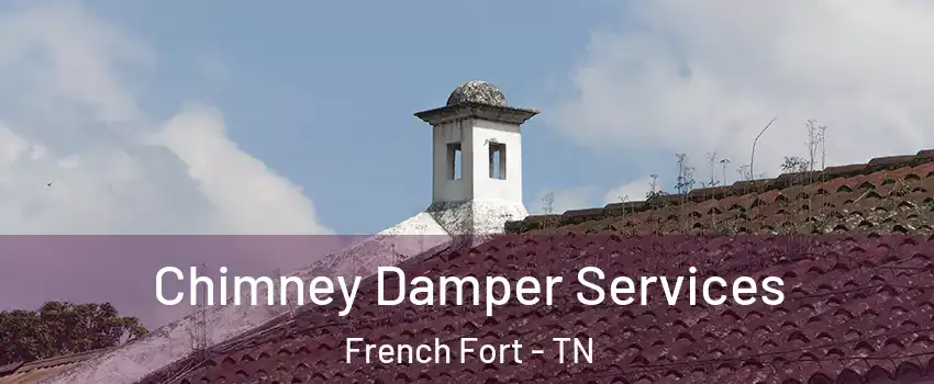 Chimney Damper Services French Fort - TN