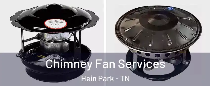 Chimney Fan Services Hein Park - TN