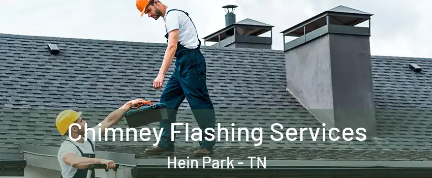 Chimney Flashing Services Hein Park - TN