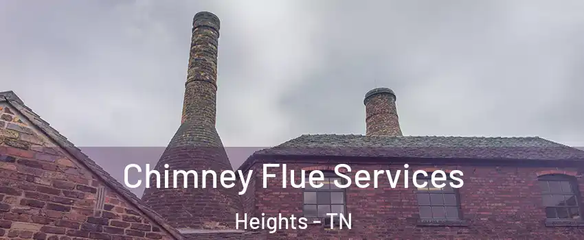 Chimney Flue Services Heights - TN