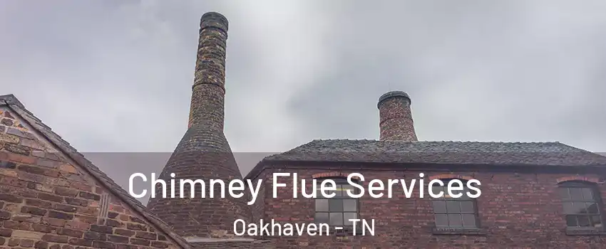 Chimney Flue Services Oakhaven - TN