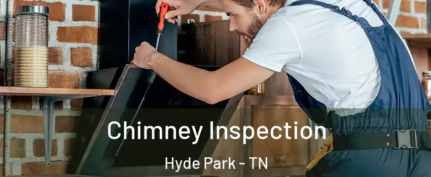 Chimney Inspection Hyde Park - TN