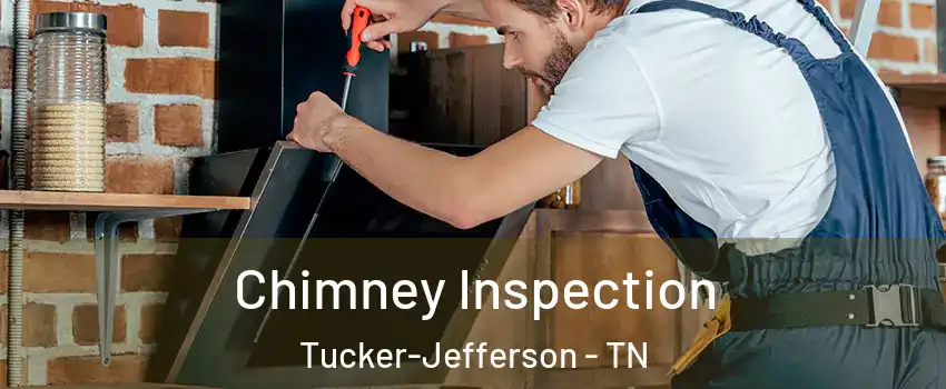 Chimney Inspection Tucker-Jefferson - TN