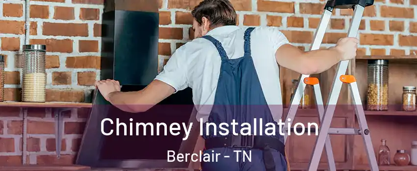 Chimney Installation Berclair - TN