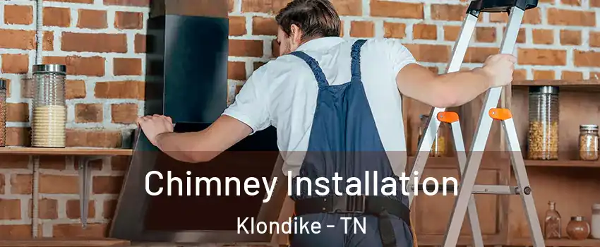 Chimney Installation Klondike - TN