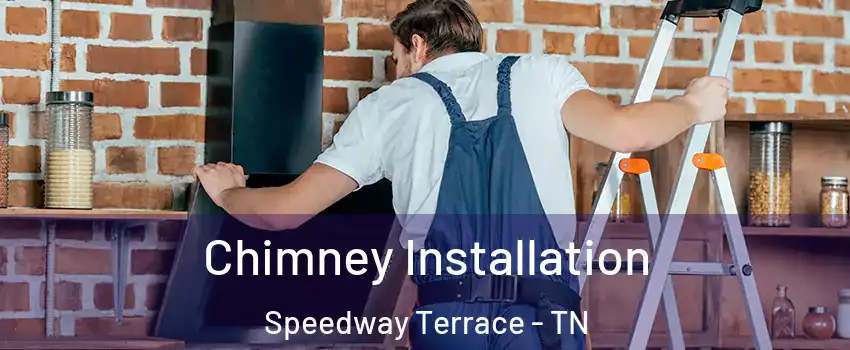 Chimney Installation Speedway Terrace - TN