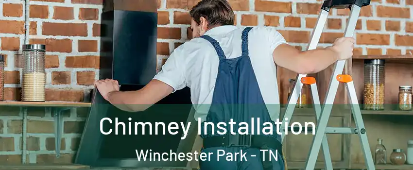 Chimney Installation Winchester Park - TN