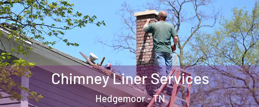 Chimney Liner Services Hedgemoor - TN