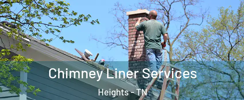 Chimney Liner Services Heights - TN