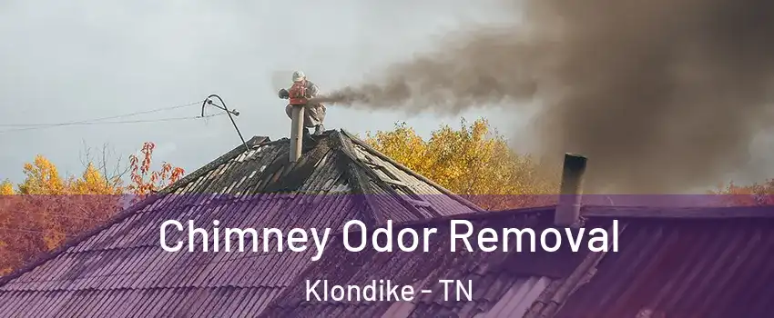 Chimney Odor Removal Klondike - TN